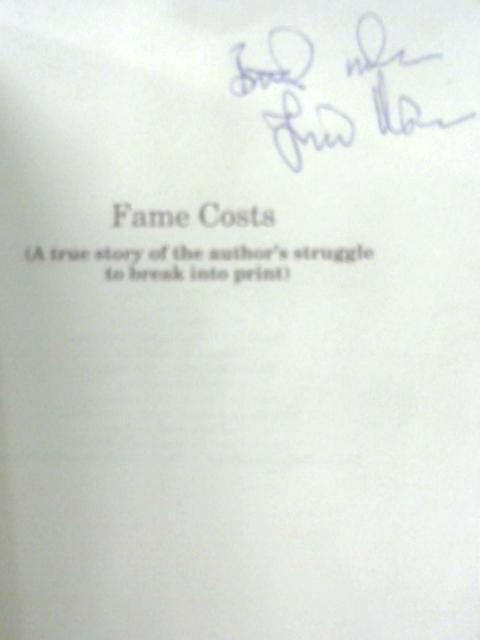 Fame Costs: A True Story Of Pimbo's Struggle To Break Into Print By F. T Unwin