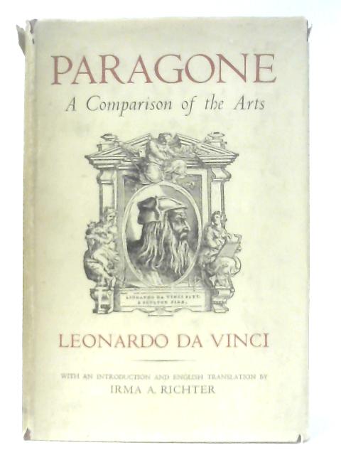 Paragone: A Comparison of the Arts by Leonardo da Vinci von Irma A. Richter