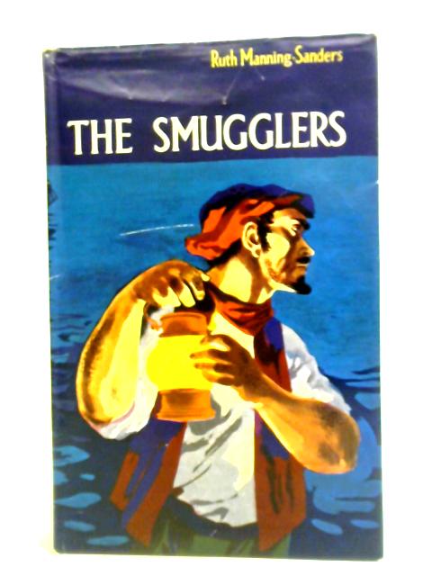 The Smugglers von Ruth Manning-Sanders