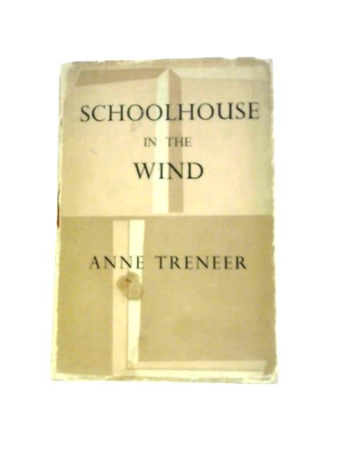 School House In The Wind (Travellers' Library) By Anne Treneer