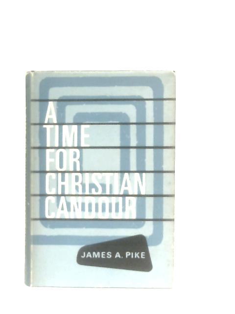 A Time for Christian Candor By James A. Pike