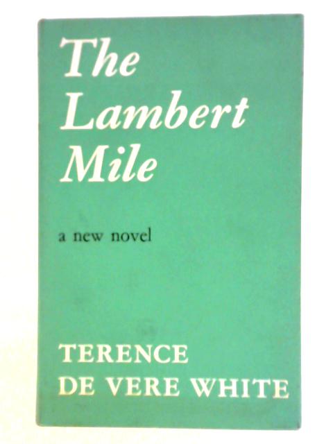 The Lambert Mile von Terence De Vere White