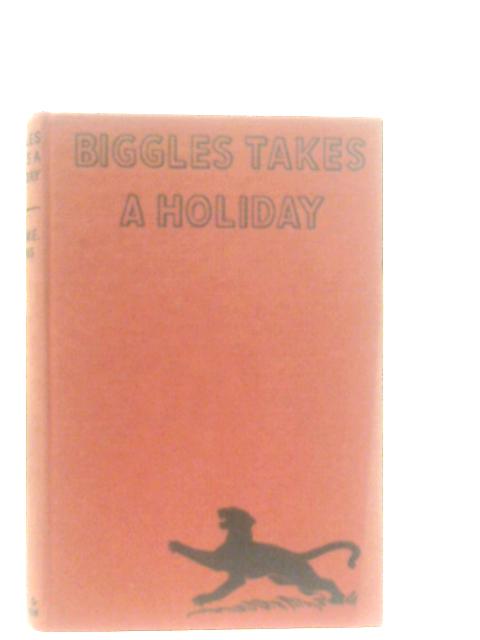 Biggles Takes a Holiday von Captain W. E. Johns