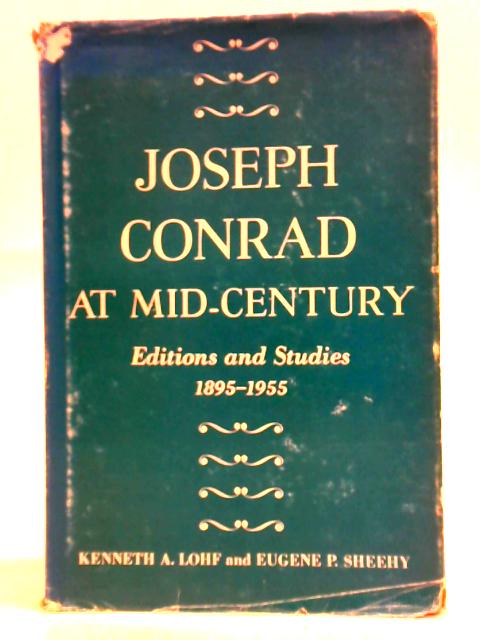 Joseph Conrad at Mid-Century: Editions and Studies, 1895-1955 By Kenneth A. Lohf et al