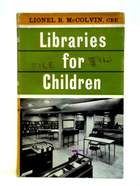 Libraries for Children By Lionel R. McColvin