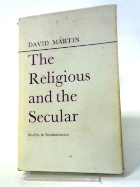 Religious And The Secular von David Martin