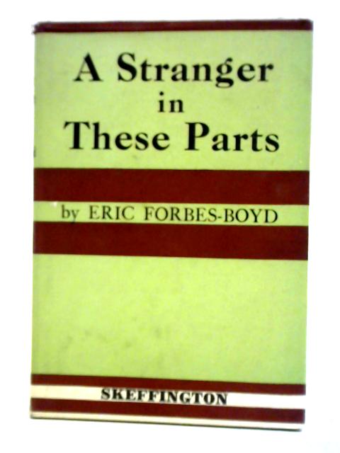 A Stranger In These Parts By Eric Forbes-Boyd