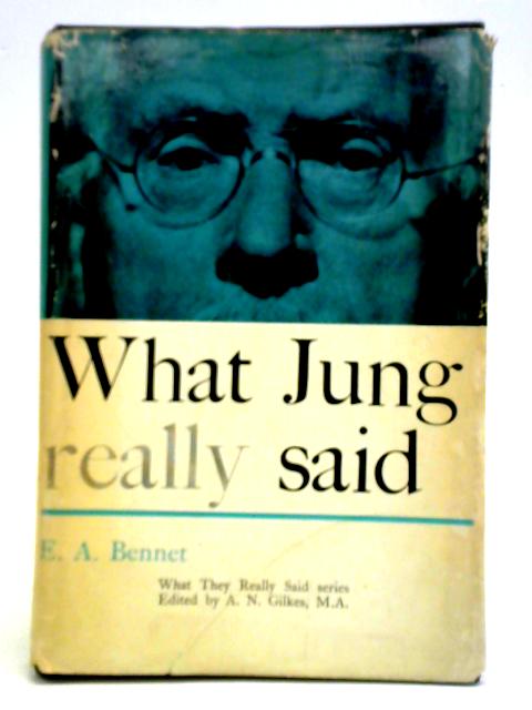 What Jung Really Said par E. A. Bennet