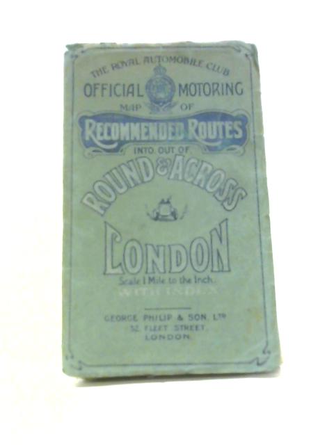 The Royal Automobile Club Official Map of Recommended Routes Into, Out of, Round & Across London By Unstated