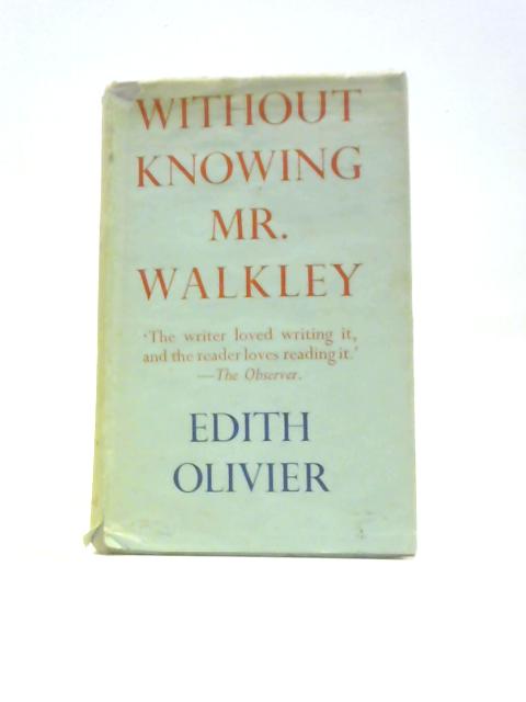 Without Knowing Mr. Walkley By Edith Olivier