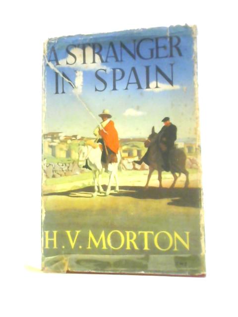 Stranger in Spain von H V Morton