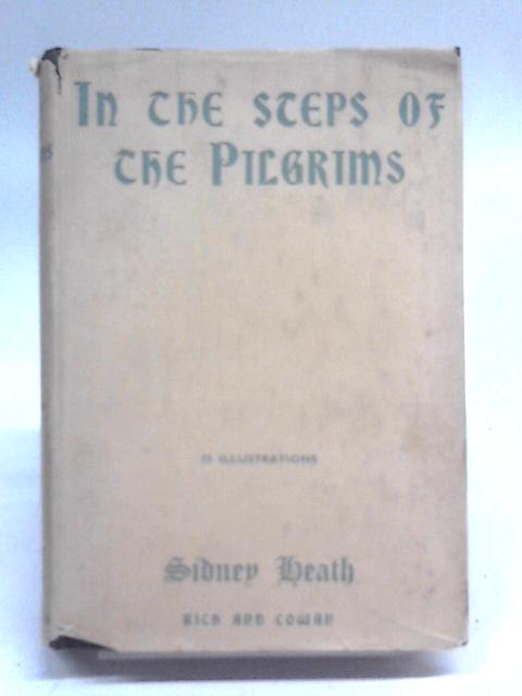 In the Steps of the Pilgrims By Sidney Heath