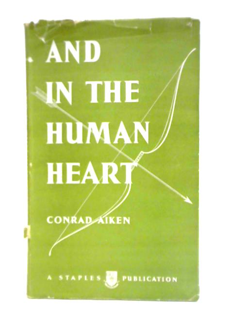 And in The Human Heart By Conrad Aiken