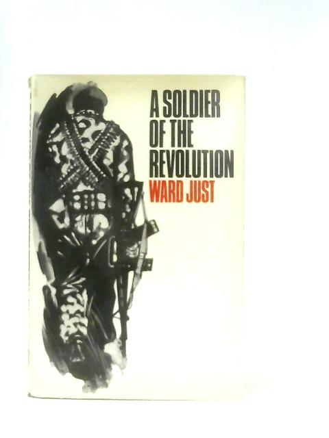 A Soldier of The Revolution von Ward Just