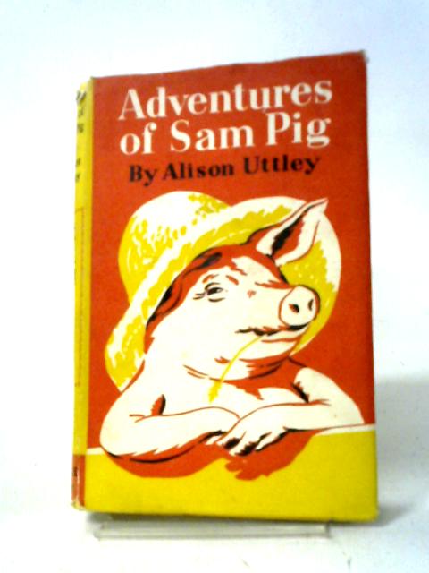 Adventures of Sam Pig von Alison Uttley