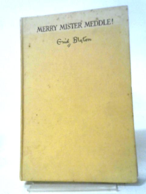 Merry Mister Meddle! By Enid Blyton