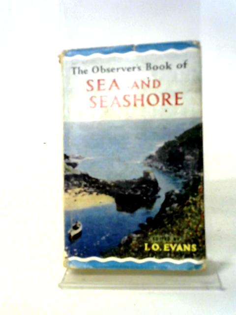 The Observer's Book of Sea and Seashore By I. O. Evans