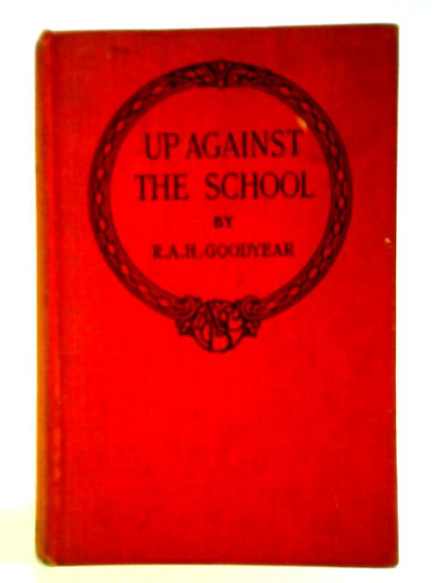 Up Against The School von R. A. H. Goodyear