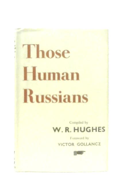 Those Human Russians By W. R. Hughes