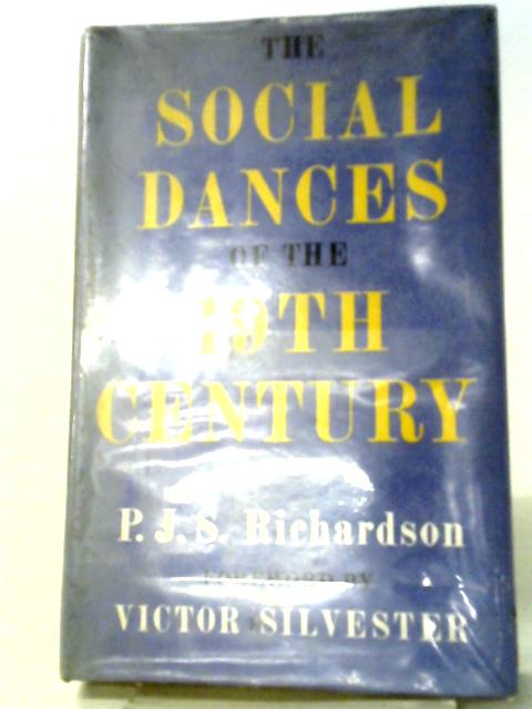 The Social Dances of the Nineteenth Century in England By Richardson, Philip J. S.