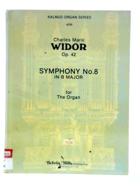 Charles Marie Widor Op. 42 Symphony No. 8 for The Organ By Charles Marie Widor