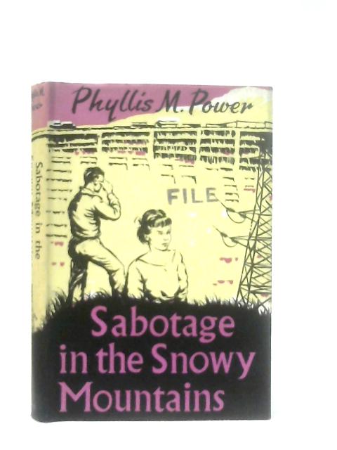 Sabotage In The Snowy Mountains von Phyllis M. Power