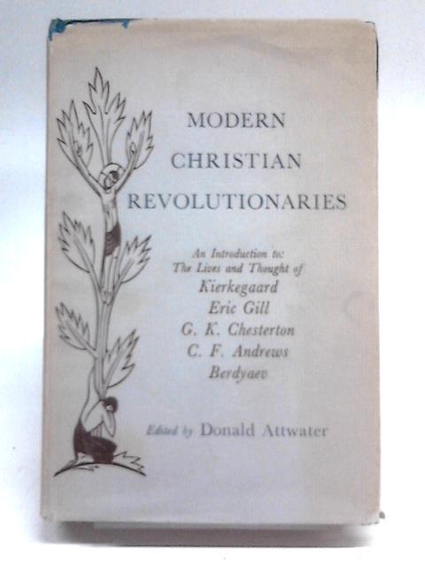 Modern Christian Revolutionaries By Donald Attwater (Ed.)