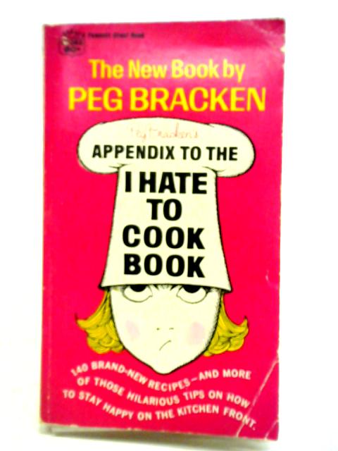 I Hate To Cook Book By Peg Bracken