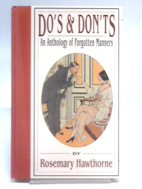 Do's And Don'ts Of Forgotten Manners By Rosemary Hawthorne