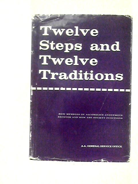Twelve Steps and Twelve Traditions By Unstated