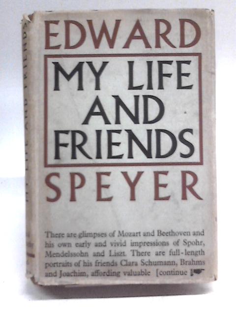 My Life And Friends By Edward Speyer