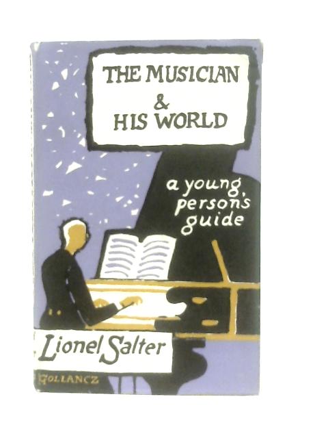 The Musician and His World von Lionel Salter