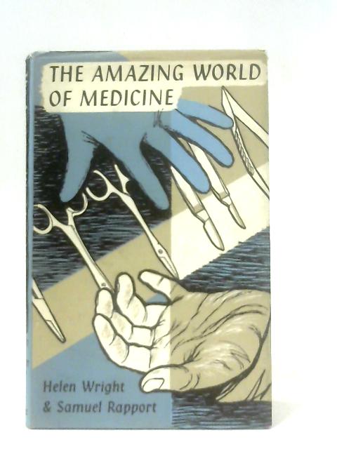 The Amazing World of Medicine By Helen Wright