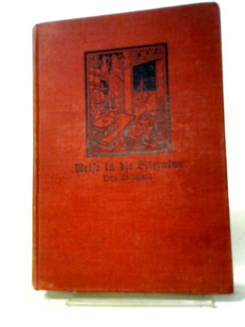 Reise In Die Literatur By Otto Koischwitz