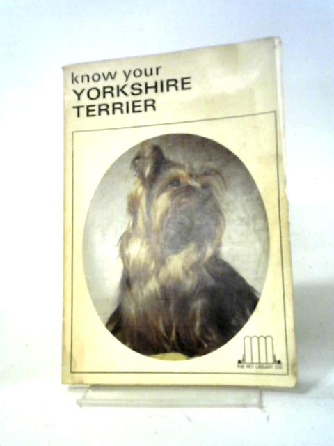 Know Your Yorkshire Terrier By Earl Schneider (ed.)