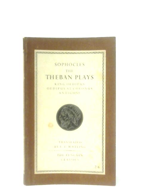 Sophocles Theban Plays von Sophocles, E. Watling (Trans.)