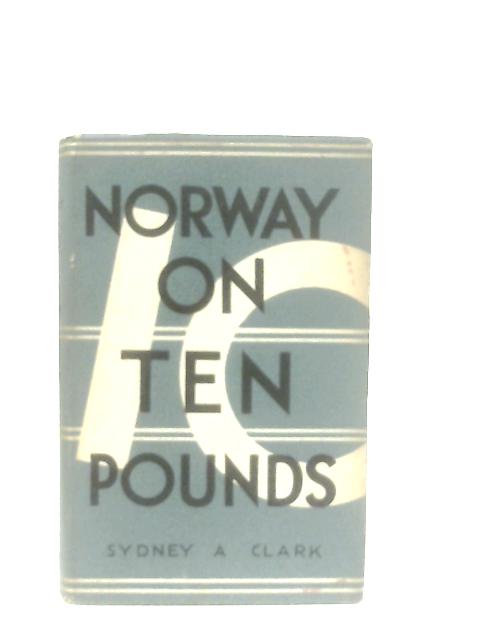Norway on £10 (Ten Pounds) By Sydney A. Clark