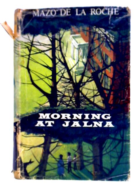 Morning at Jalna By Mazo De La Roche