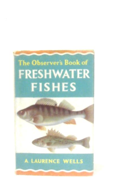 The Observer's Book Of Freshwater Fishes By A. Laurence Wells