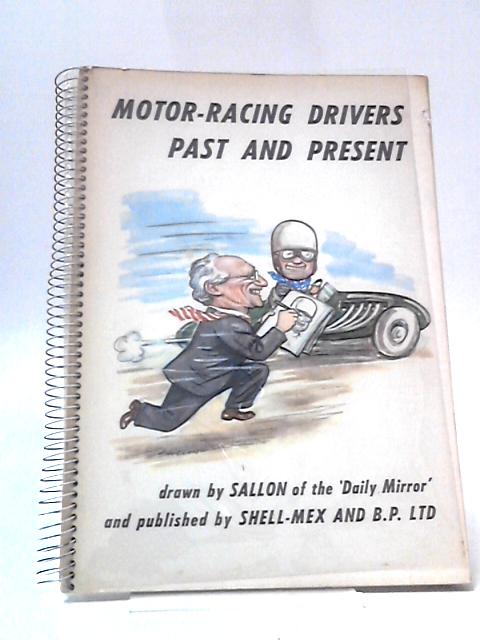 Motor-Racing Drivers Past and present By Drawn By Sallon