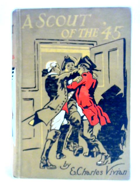 A Scout of the '45: A Tale of the Jacobite Rising von E. Charles Vivian