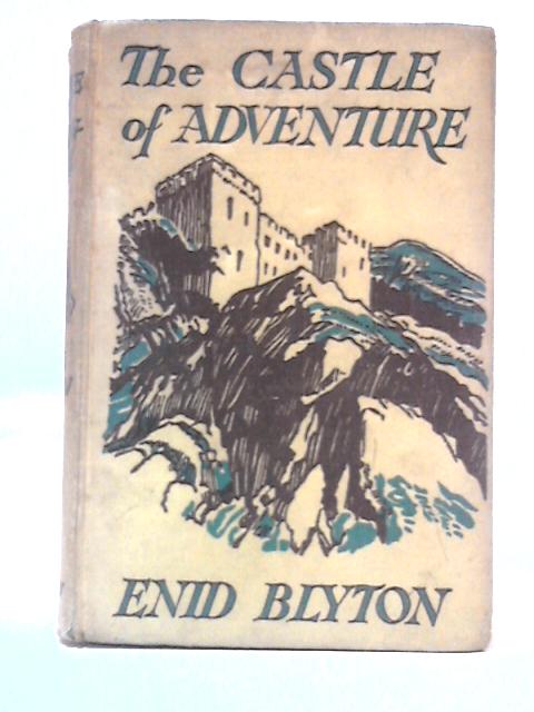 The Castle of Adventure By Enid Blyton