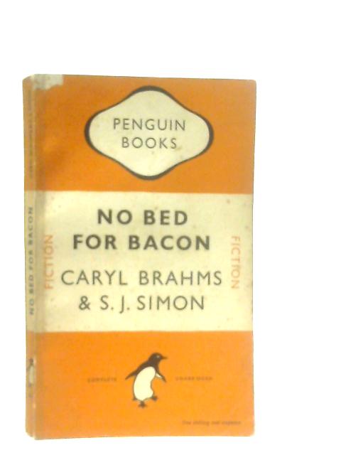 No bed for Bacon von Caryl Brahms & S. J. Simon