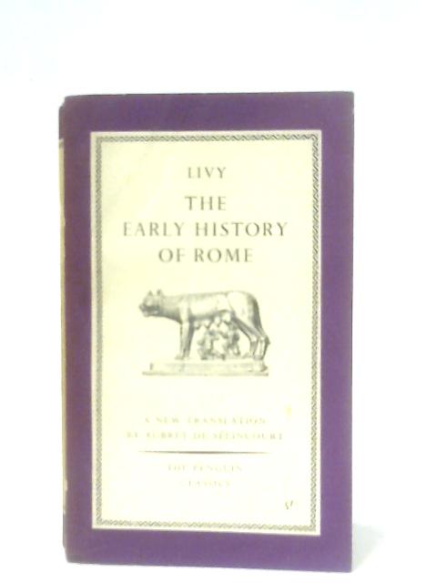 The Early History of Rome Books I-V of The History of Rome from its Foundation By Livy