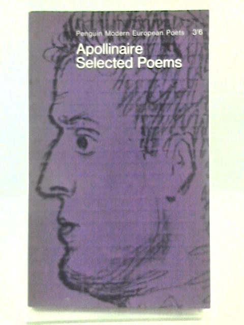 Selected Poems: Apollinaire By Apollinaire Oliver Bernard