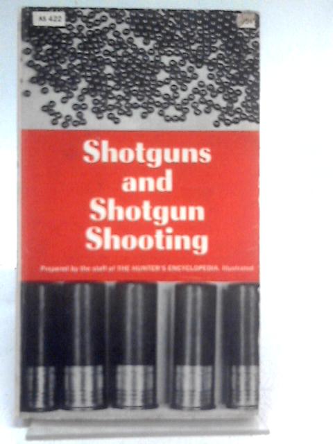 Shotguns and Shotgun Shooting von The Hunter's Encyclopedia Staff