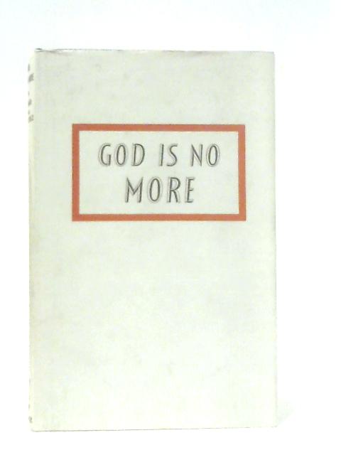 God is No More von Werner and Lotte Pelz