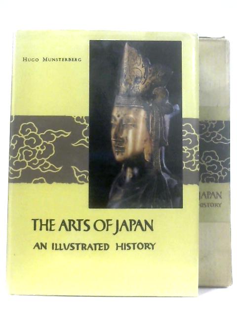 The Arts of Japan: An Illustrated History von Hugo Munsterberg