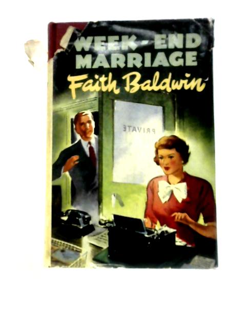 Week-end Marriage By Faith Baldwin