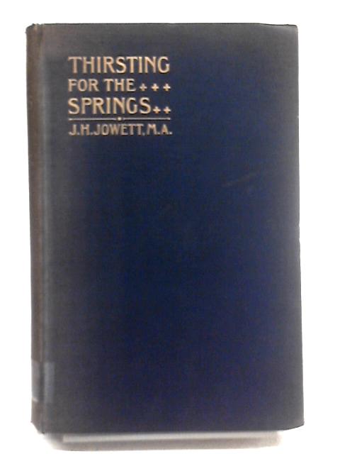 Thirsting for the Springs: Twenty-Six Weeknight Meditations By J. H. Jowett